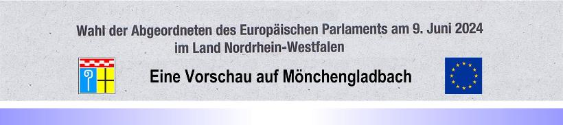 Europawahl am 9. Juni 2024 in Mönchengladbach: Ein Rück- und Ausblick • Kommt es dank der Neuwähler ab dem 16. Lebensjahr zu einer höheren Wahlbeteiligung als 2019?